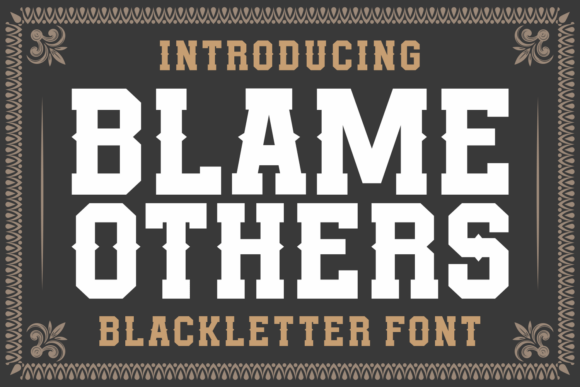 Blame Others: A Bold Blackletter Font for Digital Impact