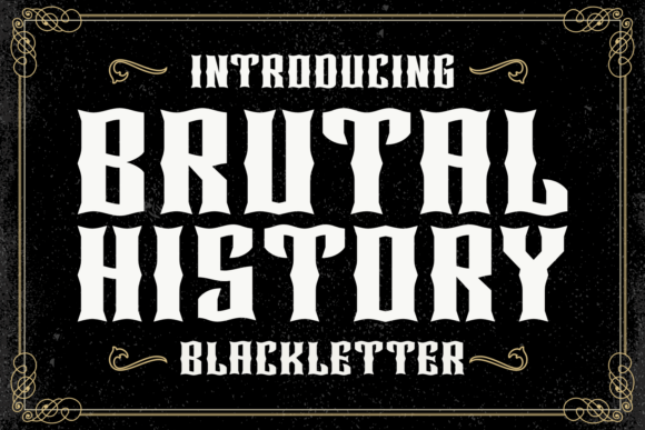 Brutal History: A Blackletter Font That Anchors Your Campaign Message