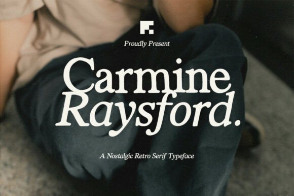Carmine Raysford: A Serif Font That Anchors Campaigns in Warm, Confident Clarity