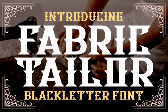 Fabric Tailor: A Bold Blackletter Font for Editorial Impact
